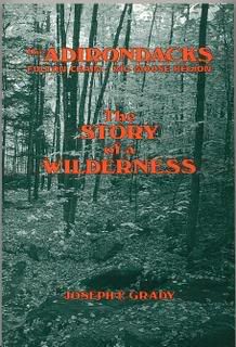 The Adirondacks Fulton Chain-Big Moose Region: The Story Of A Wilderness Joseph F. Grady