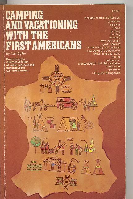Camping and vacationing with the first Americans Paul Du Pre